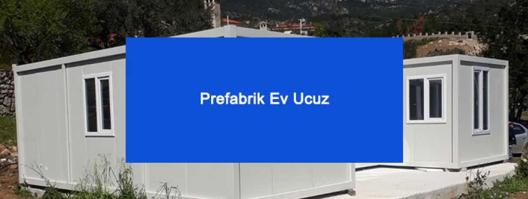 Prefabrik Ev Ucuz