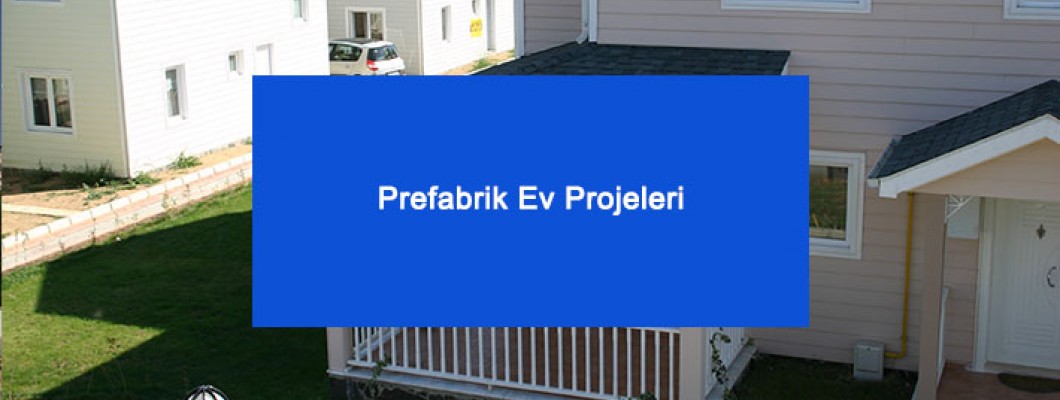 Prefabrik Ev Projeleri